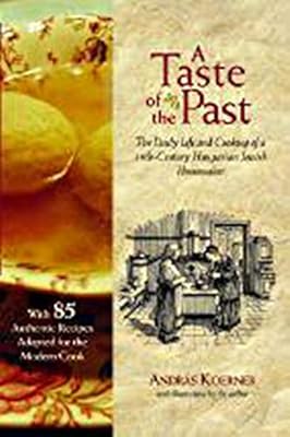 A Taste of the Past: The Daily Life and Cooking of a Nineteenth-Century Hungarian-Jewish Homemaker