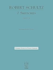 7 Sketches (The Robert Schultz Piano Library) by Robert Schultz