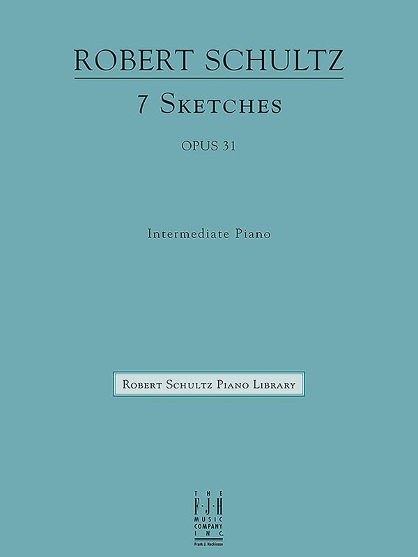 7 Sketches (The Robert Schultz Piano Library) by Robert Schultz