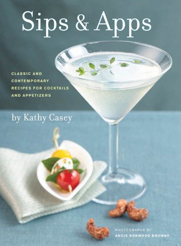 Sips and Apps by Kathy Casey
