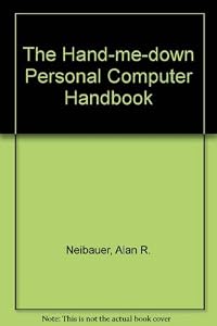 The Hand Me Down PC Handbook