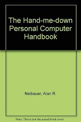 The Hand Me Down PC Handbook