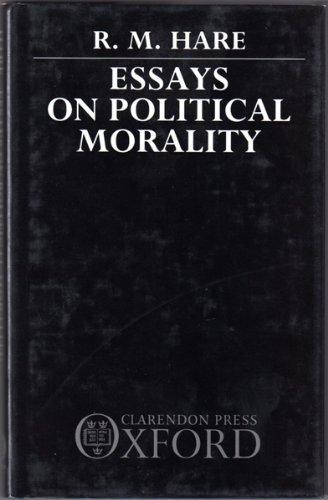 Essays on Political Morality by R. M. Hare