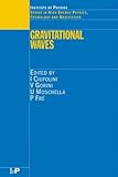 Gravitational Waves (Series in High Energy Physics, Cosmology and Gravitation)
