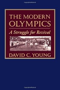 The Modern Olympics: A Struggle for Revival by Professor David C. Young