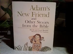 Adam's New Friend, and Other Stories from the Bible by David Bartlett