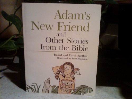 Adam's New Friend, and Other Stories from the Bible by David Bartlett