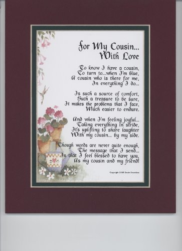 A Gift For A Cousin. #73, Touching 8x10 Poem,Double-matted in Burgundy/Dark Green, And Enhanced With Watercolor Graphics.
