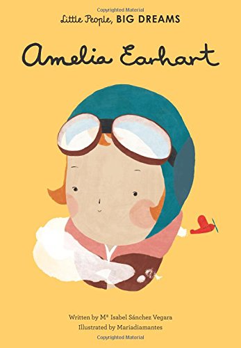 Amelia Earhart (Little People, Big Dreams)