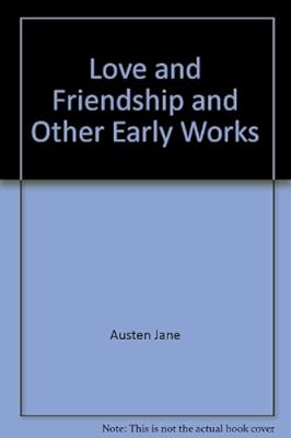 Love and Freindship and Other Early Works