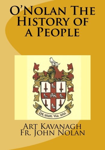 O'NOLAN THE HISTORY OF A PEOPLE By Art Kavanagh & John Nolan **BRAND NEW**