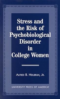 Stress and the Risk of Psychological Disorder in College Women