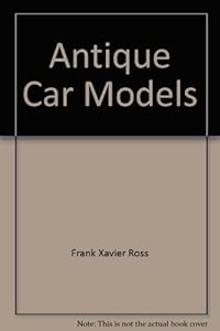 Antique Car Models: Their Stories and How to Make Them