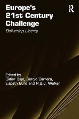Europe's 21st Century Challenge: Delivering Liberty