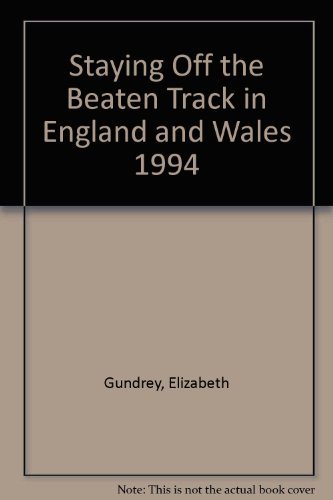 Staying Off the Beaten Track in England and Wales by Elizabeth Gundrey