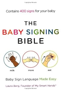 The Baby Signing Bible: Baby Sign Language Made Easy
