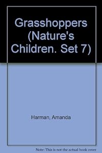 Grasshoppers (Nature's Children. Set 7) by Amanda Harman
