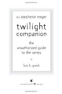 The Twilight Companion: The Unauthorized Guide to the Series