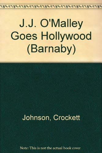 J.J. O'MALLEY GOES HOLLYWOOD (Barnaby, No 6) by Crockett Johnson