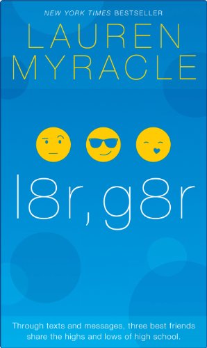 l8r, g8r - 10th Anniversary update and reissue (The Internet Girls Book 3) by Lauren Myracle