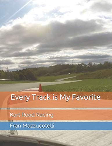 Every Track is My Favorite: Kart Road Racing by Fran Mazzucotelli