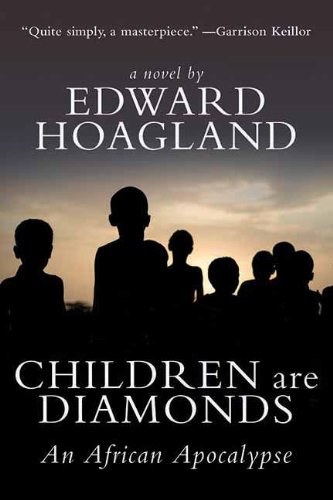 Children Are Diamonds: An African Apocalypse by Edward Hoagland