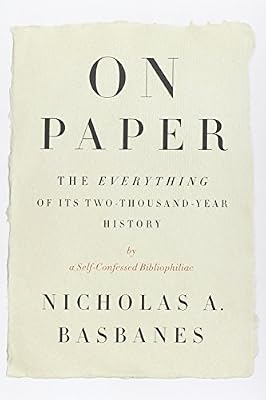 On Paper: The Everything of Its Two-Thousand-Year History