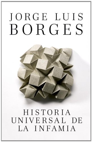 Historia Universal de la infamia by Jorge Luis Borges