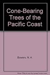 Cone-bearing trees of the Pacific coast