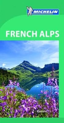 Michelin Green Guide French Alps (Green Guide/Michelin)