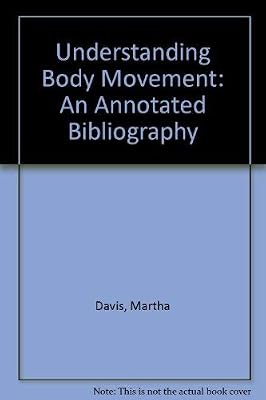 Understanding Body Movement: An Annotated Bibliography