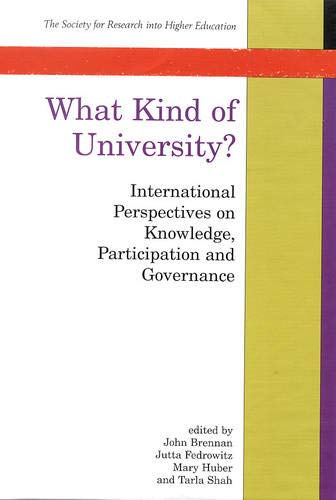 What Kind of University?: International Perspectives on Knowledge, Participation and Governance by John L. Brennan