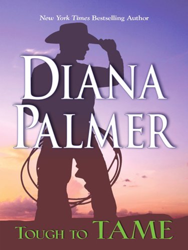 Tough to Tame by Diana Palmer