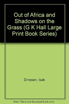 Out of Africa and Shadows on the Grass