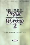 More Songs for Praise and Worship 2: Choir/Worship Team Edition