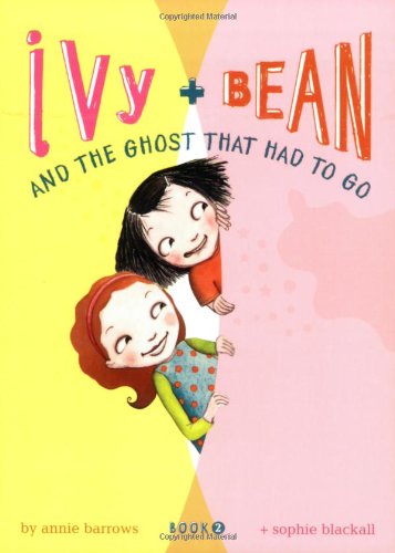Ivy and Bean and the Ghost that Had to Go by Annie Barrows