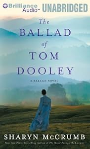 The Ballad of Tom Dooley: A Ballad Novel