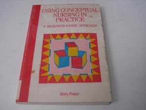 Using Conceptual Nursing in Practice