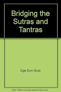 Bridging the Sutras and Tantras (English and Tibetan Edition) by Gendun Drub