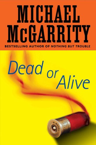 Dead or Alive by Michael McGarrity