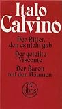 *DER RITTER, DEN ES NICHT GAB - DER GETEILTE VISCONTE - DER BARON AUF DEN BÄUMEN - Romantrilogie Unsere Vorfahren - ITALO; Internationale Autoren, SEHR GUTER ZUSTAND 11198 CALVINO