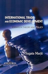 International Trade and Economic Development Essays in Theory and Policy by Sugata Marjit