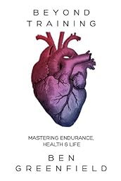 Beyond Training: Mastering Endurance, Health & Life