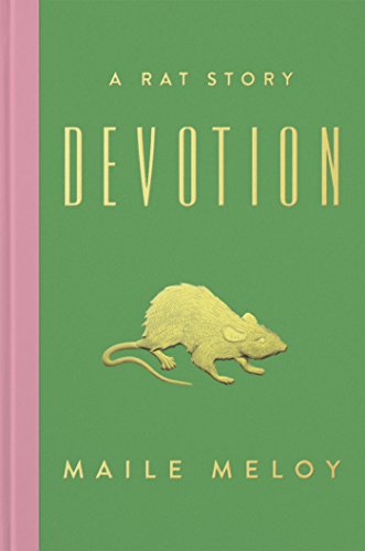 Devotion: A Rat Story by Maile Meloy