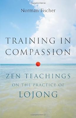 Training in Compassion: Zen Teachings on the Practice of Lojong
