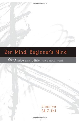 Zen Mind, Beginner's Mind by Shunryu Suzuki