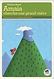 Amaia cherche une grand-mère par Ghislaine Biondi