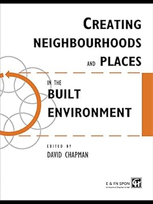 Creating Neighbourhoods and Places in the Built Environment (Built Environment Series of Textbooks)