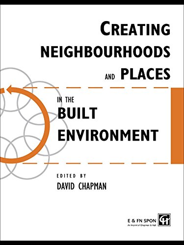 Creating Neighbourhoods and Places in the Built Environment (Built Environment Series of Textbooks) by David Chapman