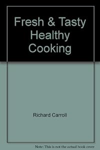 Fresh & Tasty Healthy Cooking